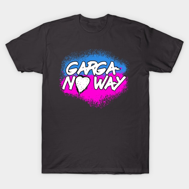 Garga-No Way! T-Shirt by NXTeam